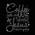 Coffee Gets Me Started, Jesus Keeps Me Going