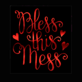 Bless This Mess RED