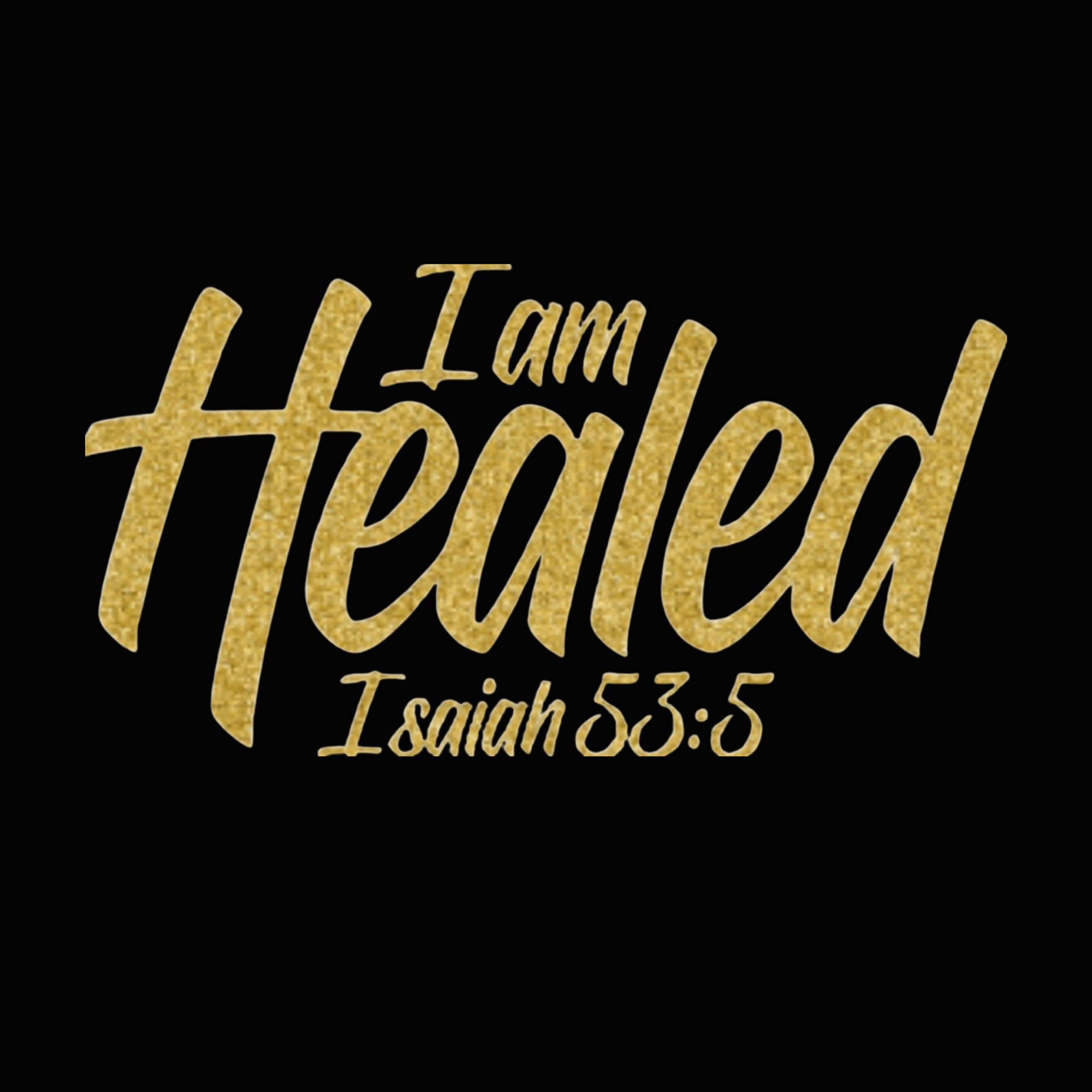 I Am Healed Isaiah 53:5