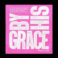 “By His Grace” Tee