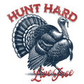 Hunt Hard Live Free Turkey