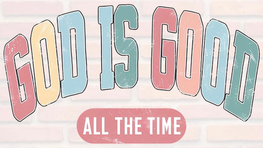 “God Is Good All The Time” Vintage Tee