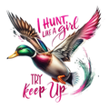 I Hunt Like A Girl Duck