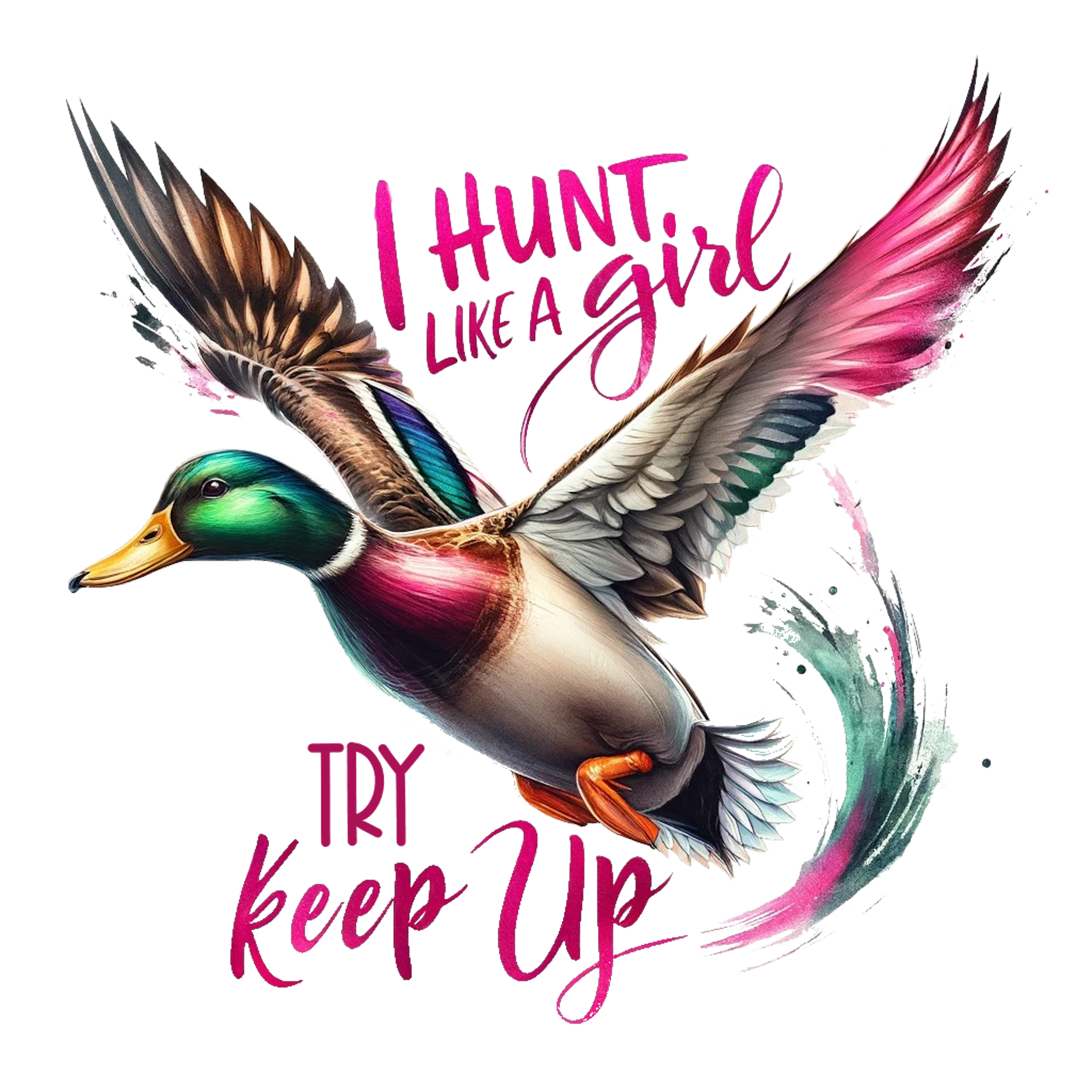 I Hunt Like A Girl Duck