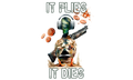 It Flies It Dies