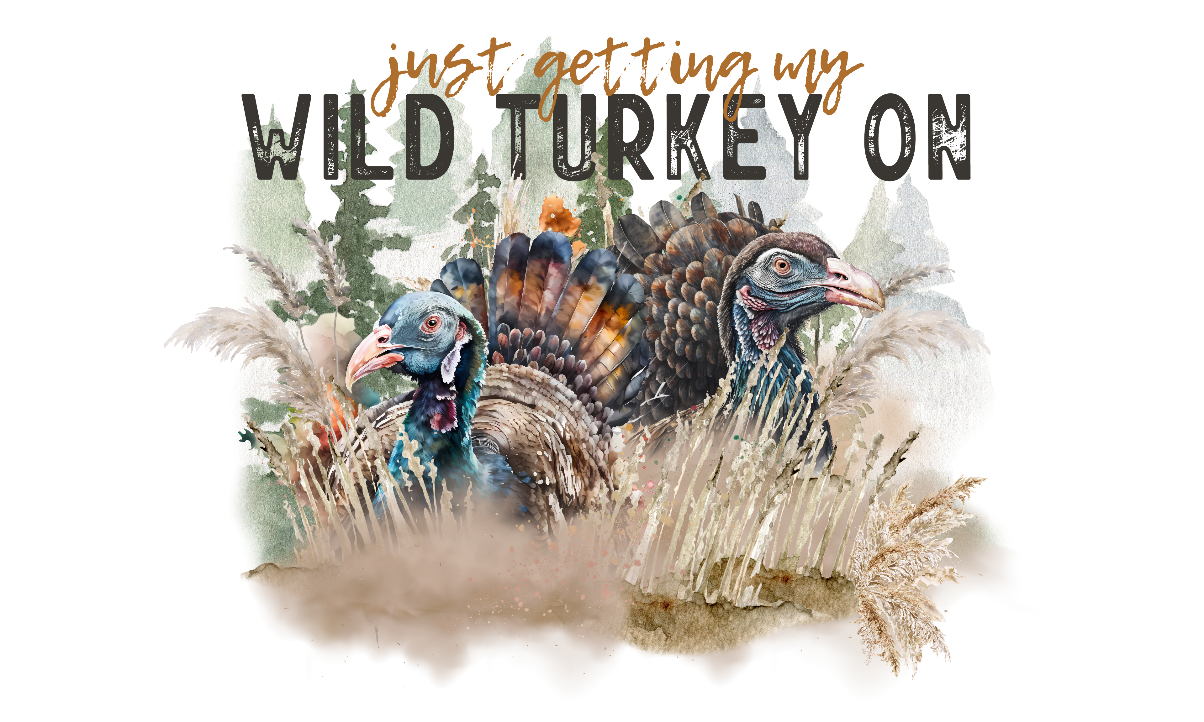 Just Gettin My Wild Turkey On