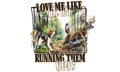Love Me Like You Love Running Dogs