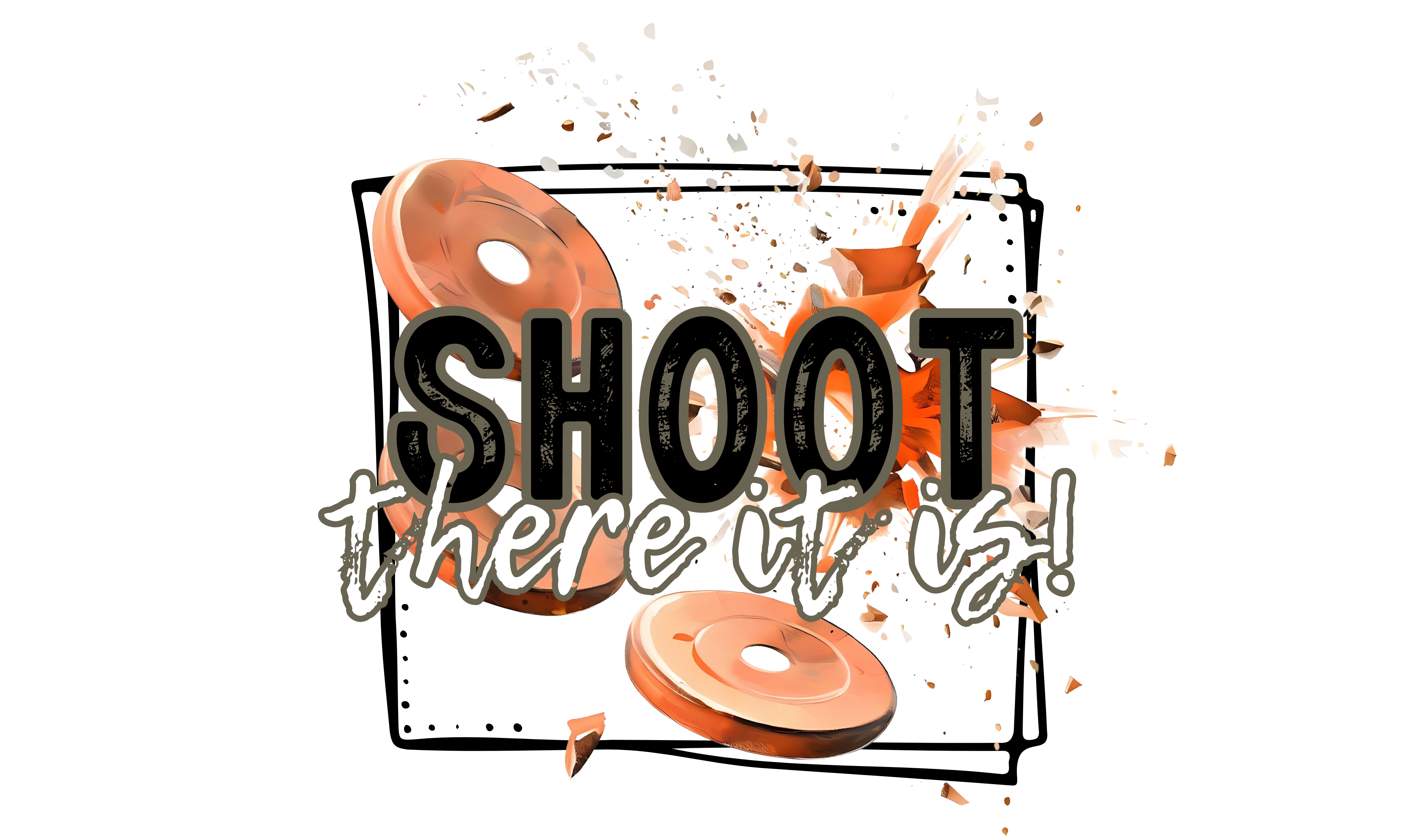 Shoot There It Is