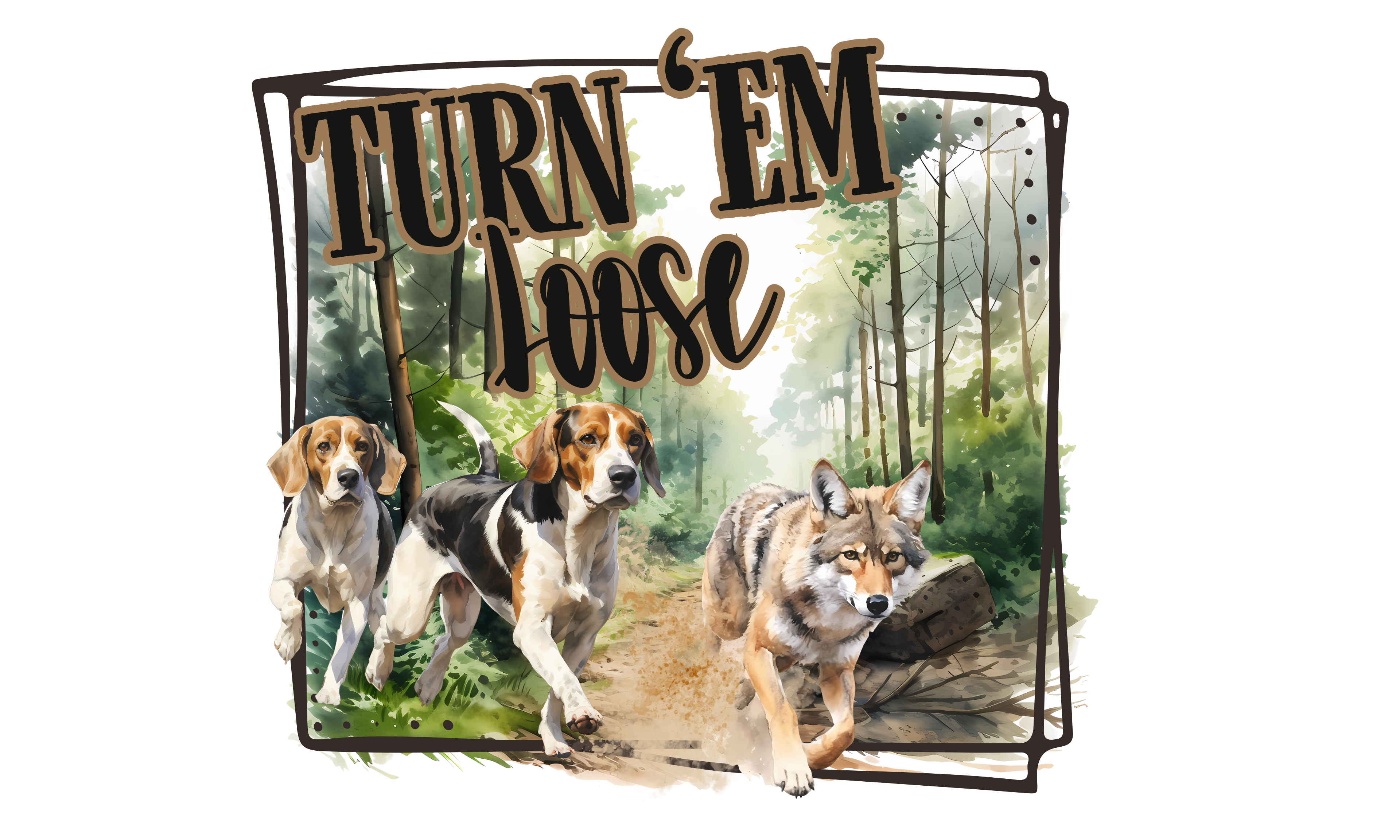 Turn Em Loose Coyote Hunting